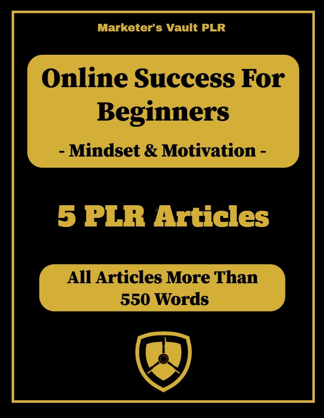 Online Success For Beginners Mindset & Motivation 5 PLR Articles