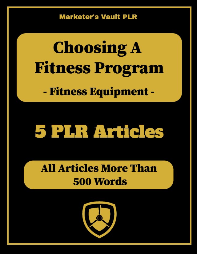 Choosing A Fitness Program Fitness Equipment 5 PLR Articles